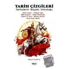 Tarih Çizgileri - Tarihçilerin Büyülü Yolculuğu