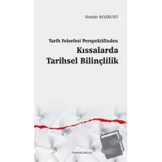 Tarih Felsefesi Perspektifinden Kıssalarda Tarihsel Bilinçlilik