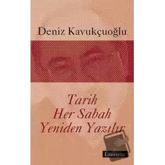 Tarih Her Sabah Yeniden Yazılır