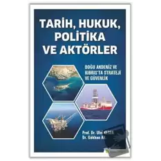 Tarih, Hukuk, Politika ve Aktörler