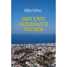 Tarih İçinde Güzel Bahçeye Yolculuk