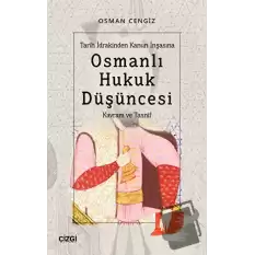 Tarih İdrakinden Kanun İnşasına Osmanlı Hukuk Düşüncesi