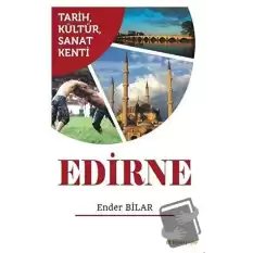 Tarih Kültür Sanat Kenti Edirne