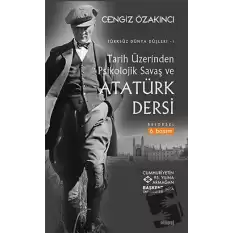 Tarih Üzerinden Psikolojik Savaş ve Atatürk Dersi