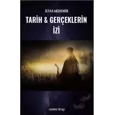 Tarih ve Gerçeklerin İzi