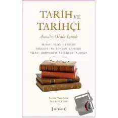 Tarih ve Tarihçi: Annales Okulu İzinde