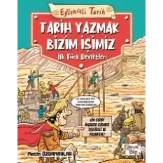 Tarih Yazmak Bizim İşimiz - İlk Türk Devletleri