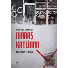 Tarihe Düşen Bir Kara Leke: Maraş Katliamı