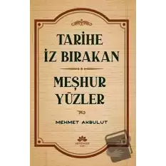 Tarihe İz Bırakan Meşhur Yüzler