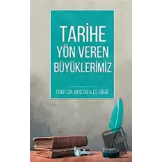 Tarihe Yön Veren Büyüklerimiz