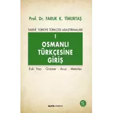 Tarihi Türkiye Türkçesi Araştırmaları 1 - Osmanlı Türkçesine Giriş