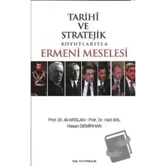 Tarihi ve Stratejik Boyutlarıyla Ermeni Meselesi