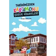 Tarihimizden Kastamonu Çocuk Hikayeleri