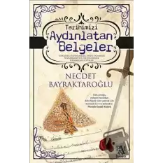 Tarihimizi Aydınlatan Belgeler