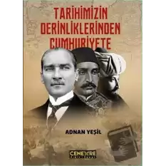 Tarihimizin Derinliklerinden Cumhuriyete