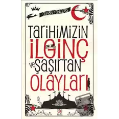 Tarihimizin İlginç ve Şaşırtan Olayları