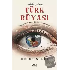 Tarihin Çağrısı Türk Rüyası