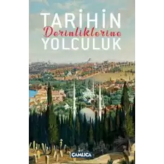 Tarihin Derinliklerine Yolculuk