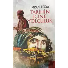 Tarihin İçine Yolculuk