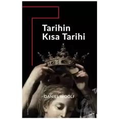 Tarihin Kısa Tarihi –Antikiteden Günümüze Küresel Tarihyazımı–