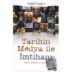 Tarihin Medya ile İmtihanı