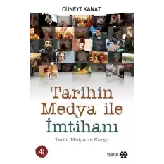 Tarihin Medya ile İmtihanı