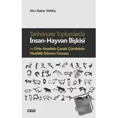 Tarihöncesi Toplumlarda İnsan-Hayvan İlişkisi ve Orta Anadolu Çanak Çömleksiz Neolitik Dönem Faunası