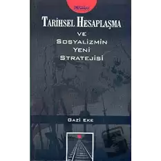 Tarihsel Hesaplaşma ve Sosyalizmin Yeni Stratejisi