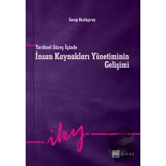 Tarihsel Süreç İçinde İnsan Kaynakları Yönetiminin Gelişimi