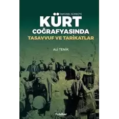 Tarihsel Süreçte Kürt Coğrafyasında Tasavvuf ve Tarikatlar