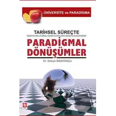 Tarihsel Süreçte Sosyo-Kültürel, Sosyo-Politik, Sosyo-Ekonomik, Paradigmal Dönüşümler