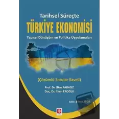 Tarihsel Süreçte Türkiye Ekonomisi Yapısal Dönüşüm ve Politika Uygulamaları