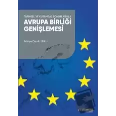 Tarihsel ve Kuramsal Boyutlarıyla  Avrupa Birliği Genişlemesi