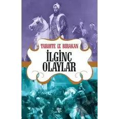 Tarihte İz Bırakan İlginç Olaylar