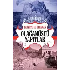 Tarihte İz Bırakan Olağanüstü Yapıtlar