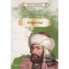 Tarihte İz Bırakanlar Devlet Kuran Bey Ertuğrul Gazi