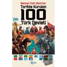 Tarihte Kurulan 100 Türk Devleti