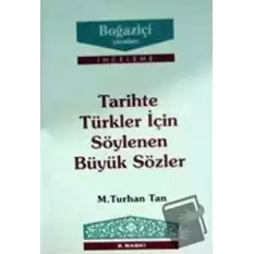 Tarihte Türkler için Söylenen Büyük Sözler