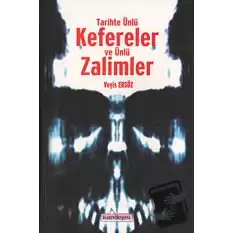 Tarihte Ünlü Kefereler ve Ünlü Zalimler