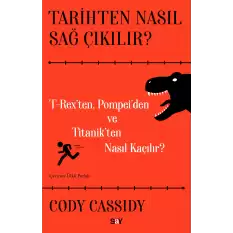 Tarihten Nasıl Sağ Çıkılır?