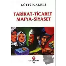 Tarikat - Ticaret Mafya - Siyaset