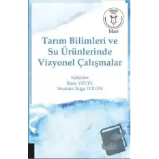 Tarım Bilimleri ve Su Ürünlerinde Vizyonel Çalışmalar (AYBAK Mart 2020)