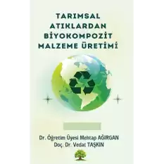 Tarımsal Atıklardan Biyokompozit Malzeme Üretimi