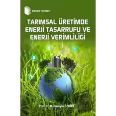 Tarımsal Üretimde Enerji Tasarrufu ve Enerji Verimliliği