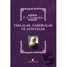 Tarlalar, Fabrikalar ve Atölyeler