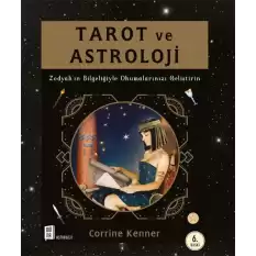 Tarot ve Astroloji Zodyak’ın Bilgeliğiyle Okumalarınızı Geliştirin