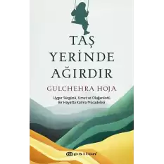 Taş Yerinde Ağırdır