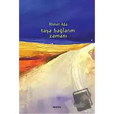 Taşa Bağlarım Zamanı