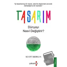 Tasarım Dünyayı Nasıl Değiştirir?