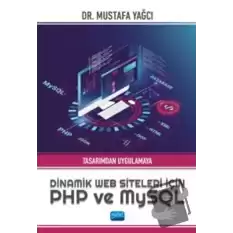 Tasarımdan Uygulamaya Dinamik Web Siteleri için PHP ve MySQL